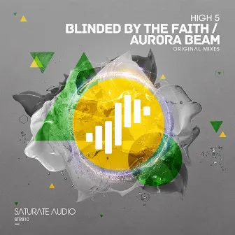 Blinded by The Faith / Aurora Beam by High 5