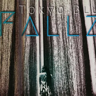 Fallz by Tokyo Blu