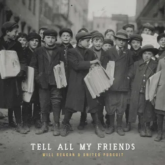 Tell All My Friends by Will Reagan