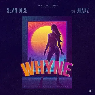 Whyne by Sean Dice