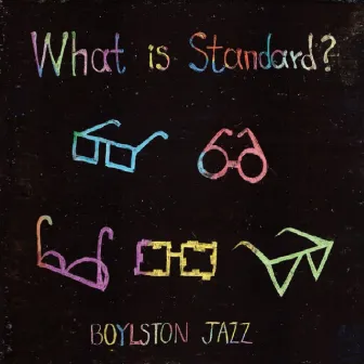 What is Standard? by Boylston Jazz