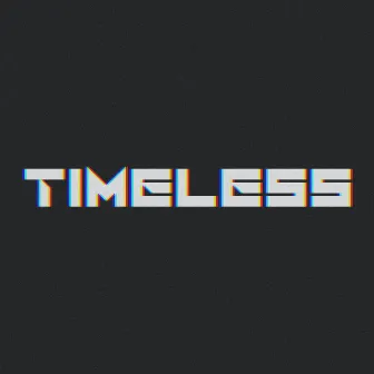 TIMELESS by Keanu V