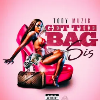 Go Get The Bag Sis by Tody