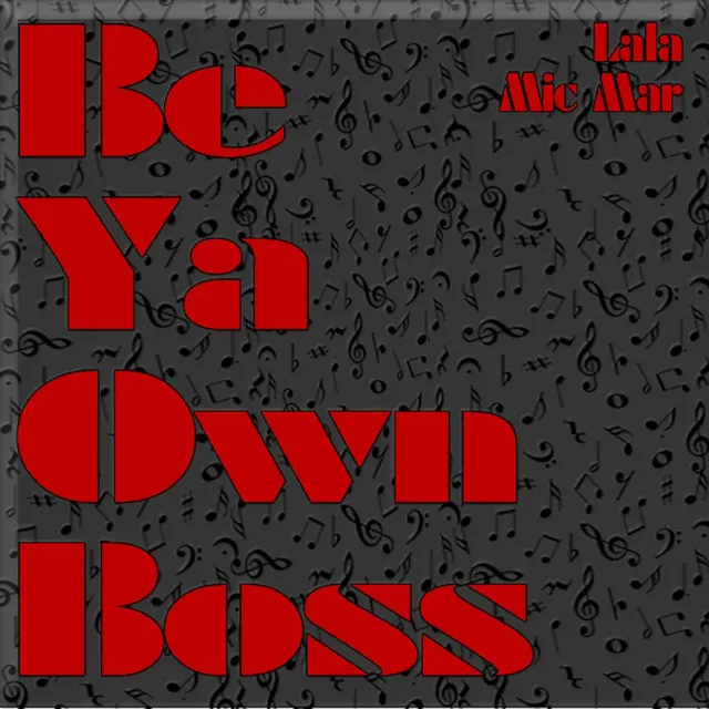 Be Ya Own Boss (feat. Mic Mar)