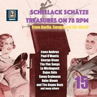 Schellack Schätze: Treasures on 78 RPM from Berlin, Europe and the World, Vol. 15 (Remastered 2018) by Dajos Béla