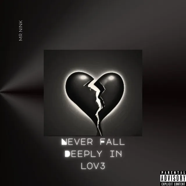 NEVER FALL DEEPLY IN LOV3