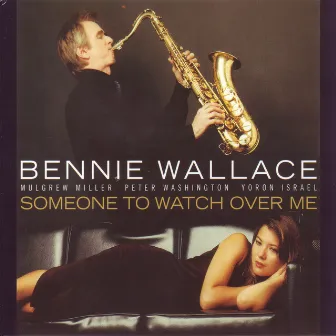 Someone to Watch over Me by Bennie Wallace