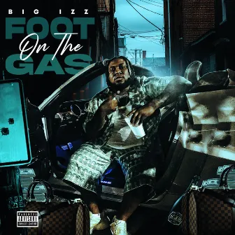 Foot On The Gas by Big Izz