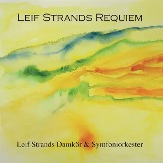 Leif Strands: Requiem by Leif Strand