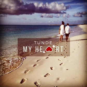 My Heart by Tunde