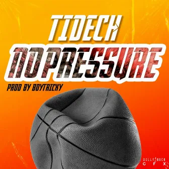 No Pressure by Tidech