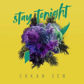 Stay Tonight by Erkan Sen