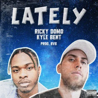 Lately by Ricky Domo