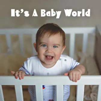 It’s A Baby World – Cute Laughs And Sweet Cries For Stress Relieving by Cute Baby World