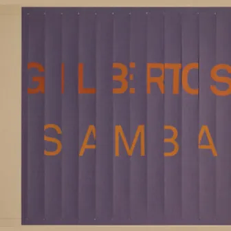 Gilbertos Samba by Gilberto Gil