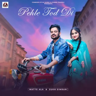 Pehle Tod Di by Sukh Simran