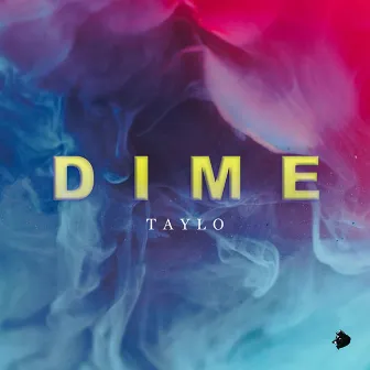 Dime by Taylo