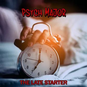 The Late Starter by Psych Major