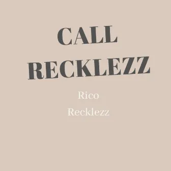 Call Recklezz by Rico Recklezz