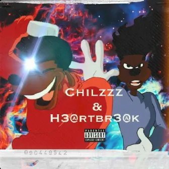 Chilzzz and Heartbreak by GxDthegoat