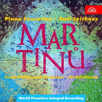 Martinů: Piano Concertos Nos. 1 - 5 & Concertino for Piano and Orchestra (World Premiere Recording) by Emil Leichner