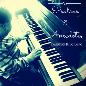 Psalms & Anecdotes by Emerson B. Ocampo