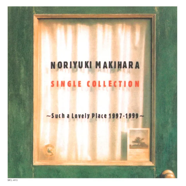 NORIYUKI MAKIHARA SINGLE COLLECTION　〜Such a Lovely Place 1997〜1999〜