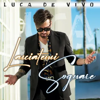 Lasciatemi sognare by Luca De Vivo