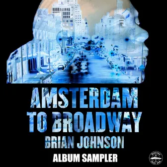 Amsterdam To Broadway Album Sampler by Brian Johnson