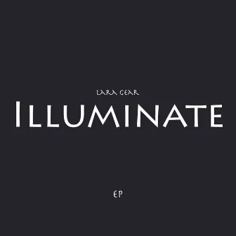 Illuminate by Lara Gear