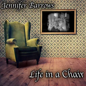 Life in a Chair by Jennifer Barrows