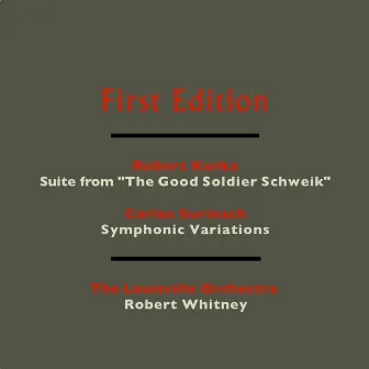 Robert Kurka: Suite from The Good Soldier Schweik - Carlos Surinach: Symphonic Variations by Robert Whitney