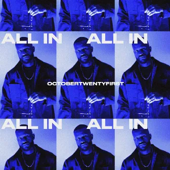 All In by Octobertwentyfirst