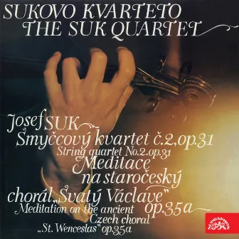 Suk: String Quartet No. 2, Meditation on the Old Czech Chorale Saint Wenceslas by Suk Quartet