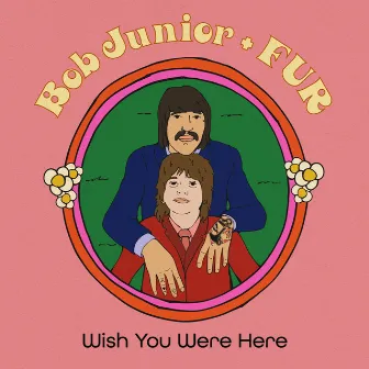 Wish You Were Here by bob junior