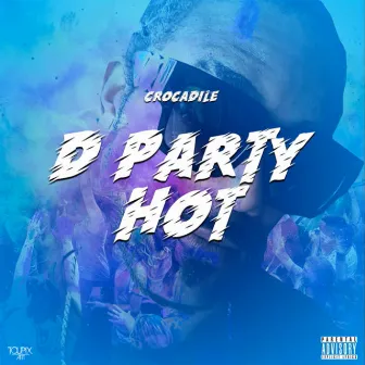 D Party Hot by Crocadile