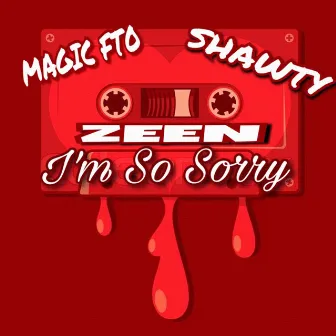 I'm So Sorry by Zeen