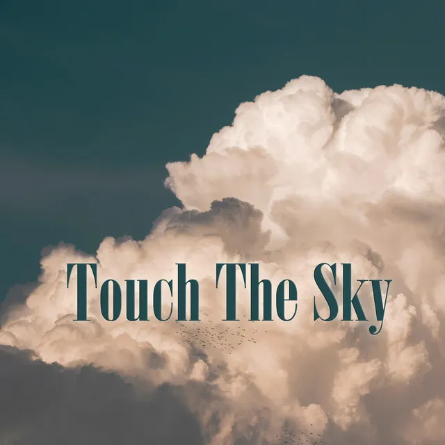 Touch The Sky