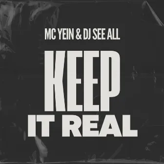 Keep It Real by MC Yein