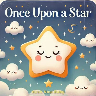 Once Upon a Star by Hush Now Baby