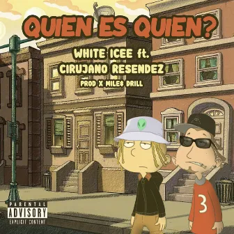 Quien Es Quien? by White Icee