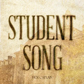 Student Song by Ben Caplan