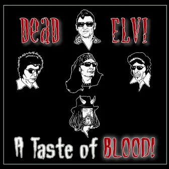 A Taste of Blood! by The Dead Elvi