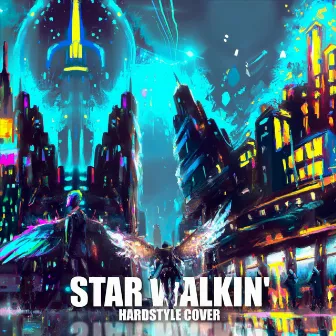 Star Walkin' (Hardstyle) by Chestbrah