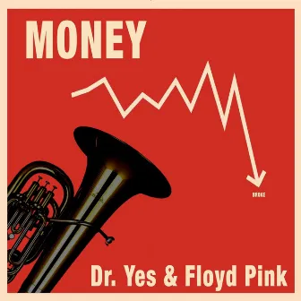 Money (Broke Version) by Dr. Yes!