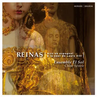 Reinas, Airs en espagnol à la cour de Louis XIII by Ensemble El Sol