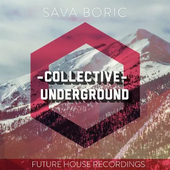 Collective Underground by Sava Boric