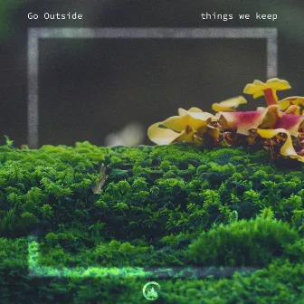 things we keep by Go Outside