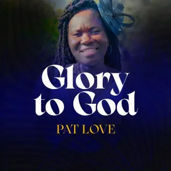 Glory to God by Pat Love