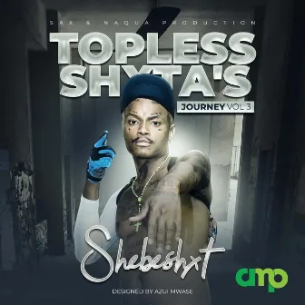 Topless Shxta's Journey, Vol. 3 by Shebeshxt